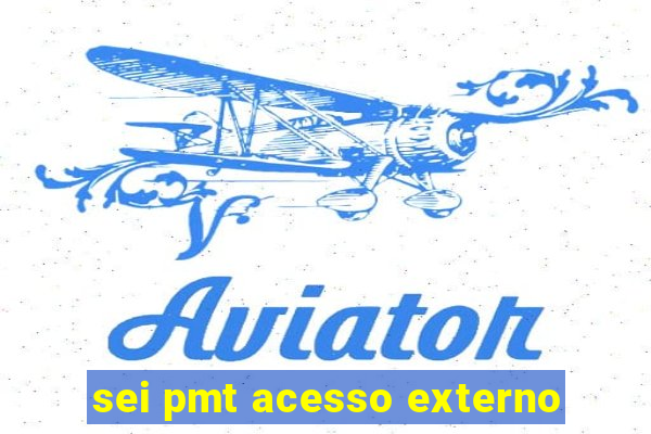 sei pmt acesso externo